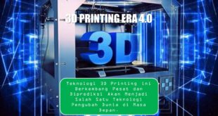 Perkembangan Pencetakan 3D Printing di Era 4.0