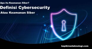 Definisi Cybersecurity atau Keamanan Siber