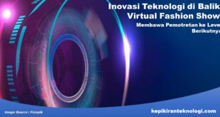 Inovasi Teknologi di Balik Virtual Fashion Show Membawa Pemotretan ke Level Berikutnya