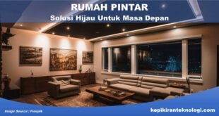 Membangun Rumah Pintar yang Ramah Lingkungan Solusi Hijau untuk Masa Depan