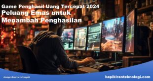 Game Penghasil Uang Tercepat 2024: Peluang Emas untuk Menambah Penghasilan