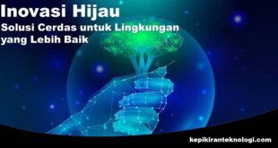 Solusi Cerdas untuk Lingkungan yang Lebih Baik