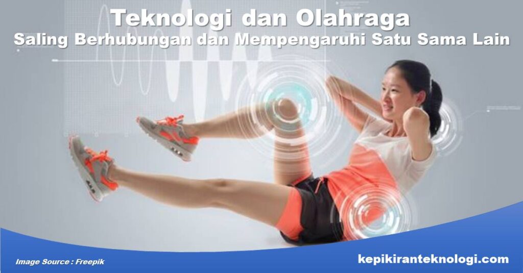 Teknologi dan Olahraga Bagaimana Keduanya Saling Berhubungan dan Mempengaruhi Satu Sama Lain