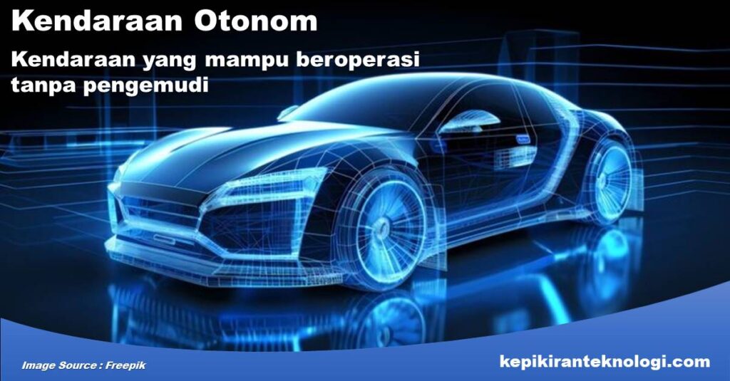 Kendaraan Otonom: Inovasi Teknologi yang Membuat Kita Terkagum-kagum